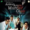 Ankur Arora Murder Case